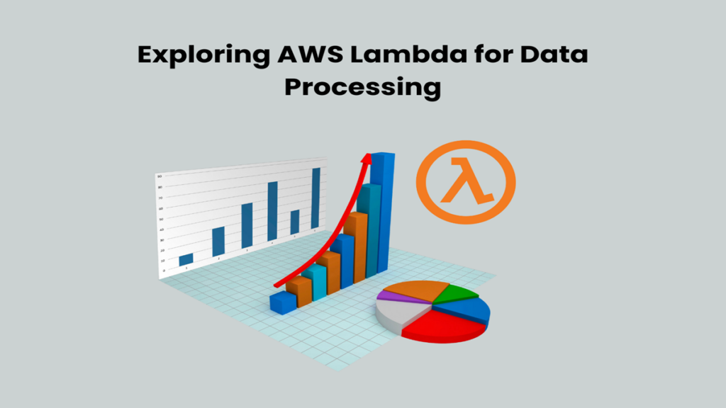 Exploring AWS Lambda for Data Processing