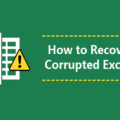Comprehensive Guide to Recover Corrupted Excel Files