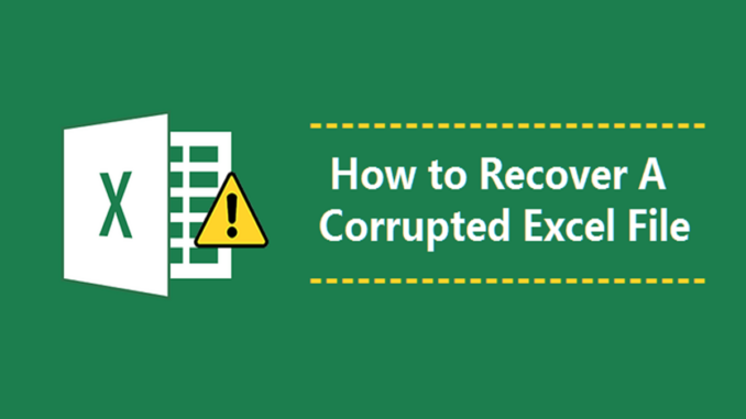 Comprehensive Guide to Recover Corrupted Excel Files