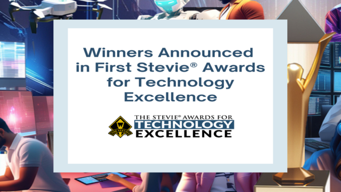 Winners in First Annual Stevie Awards for Technology Excellence Announced