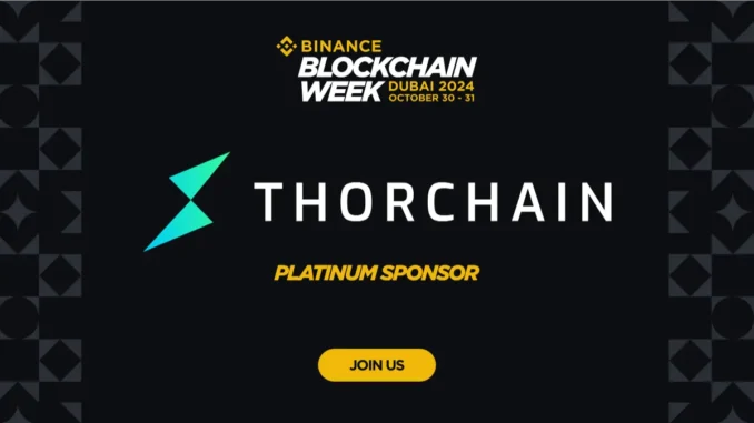 Binance Blockchain Week 2024: THORChain’s Platinum Sponsorship Promises Unmatched Innovation