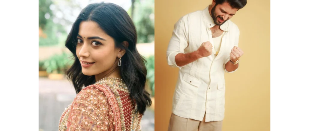 Vijay Deverakonda and Rashmika Mandanna