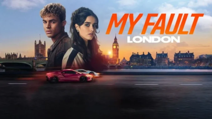 'My Fault: London – A Messy and Tasteless Teen Drama Adaptation'