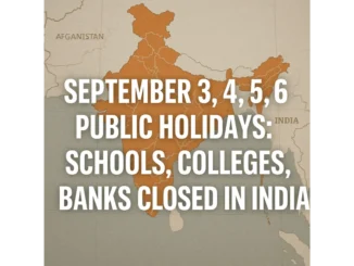 School, College Closure Alert September 3, 4, 5, 6 Marked as Public Holidays