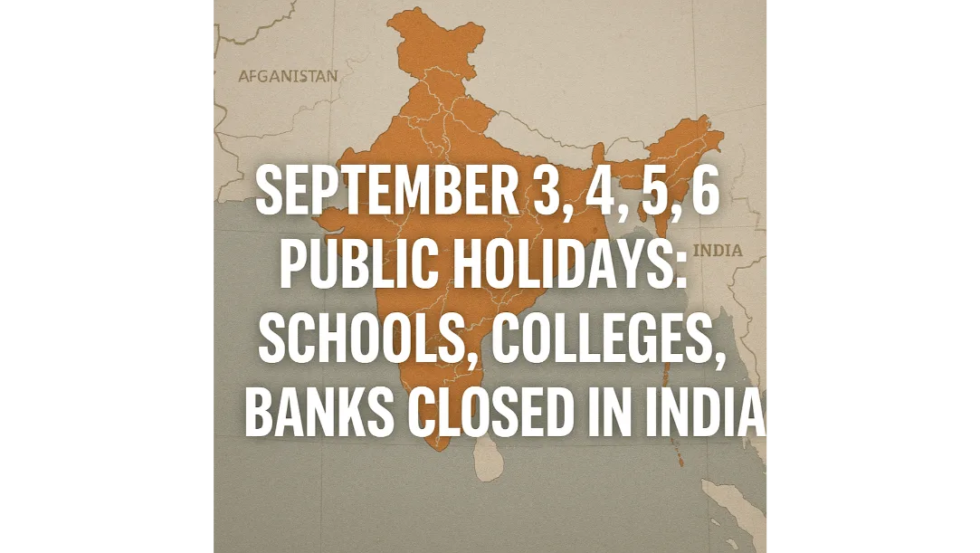 School, College Closure Alert September 3, 4, 5, 6 Marked as Public Holidays