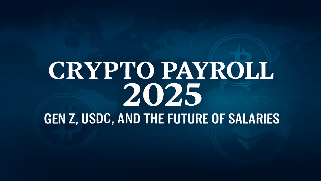 Crypto Payroll 2025 feature image with global map, blockchain visuals, and bold editorial headline