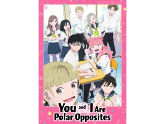 JUMP COMICS’ hit manga “You and I Are Polar Opposites”