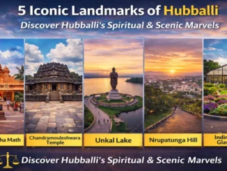 From Ancient Temples to Sunset Hills: Hubballi’s Top 5 Must-See Destinations