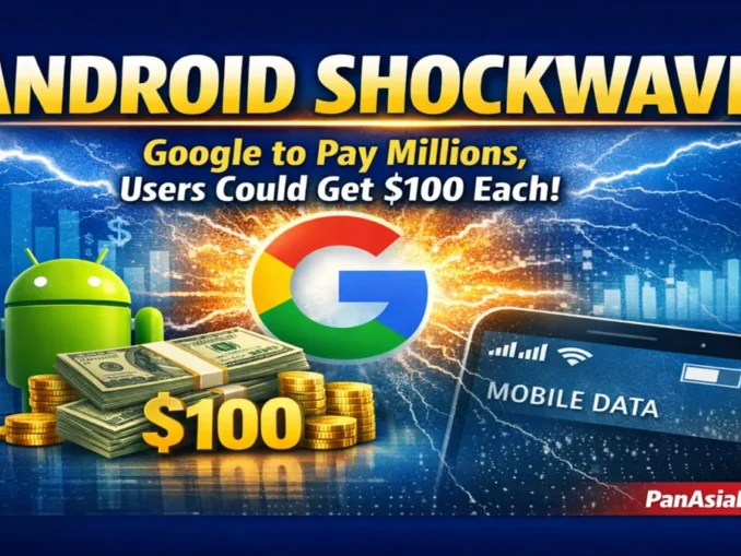 Android Users Could Get $100 Each in Google’s $135M Settlement