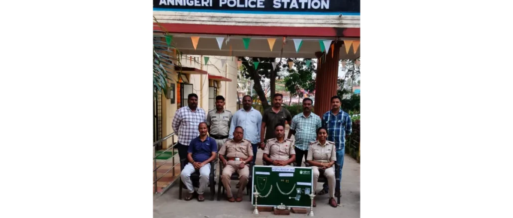 Dharwad Police recover jewellery in Annigeri theft case and Hubballi–Dharwad Police