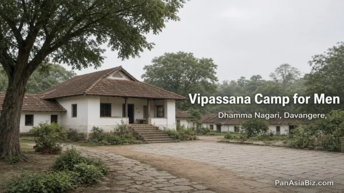 Vipassana Meditation Course for Men at Dhamma Nagari, Davangere