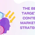 The Best Targeted Content Marketing Strategies for Your Business in 2024