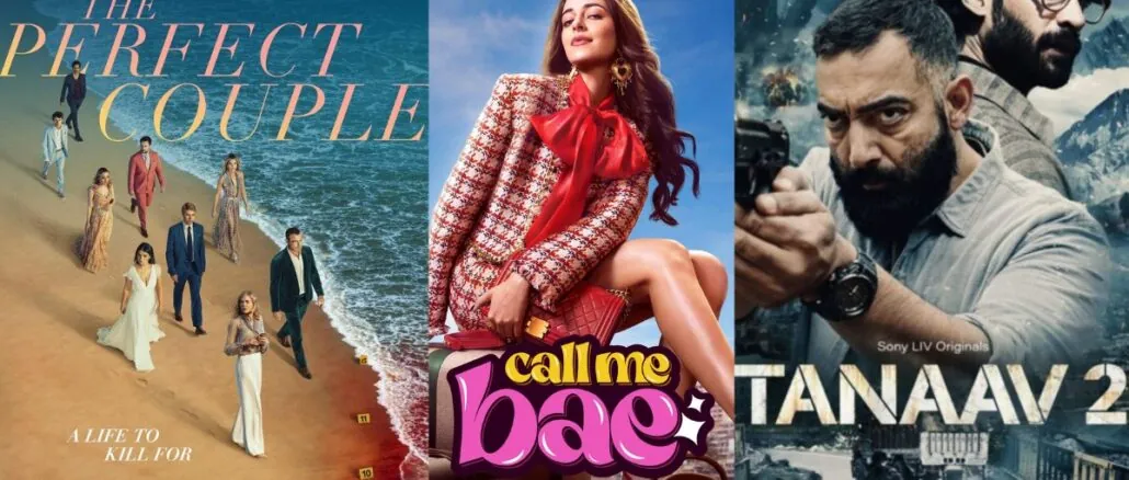 ‘The Perfect Couple’, ‘Tanaav 2’, ‘Call Me Bae’ And More New OTT Releases This Week